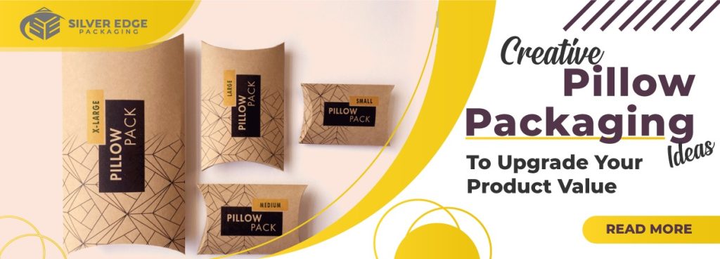 Creative Pillow Packaging Ideas to Upgrade Your Product Value
