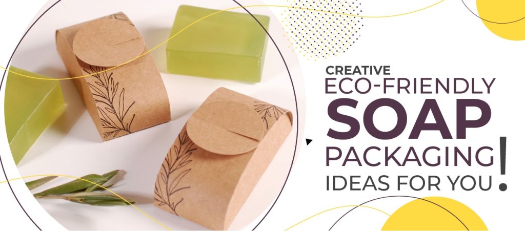 Biodegradable Soap Packaging - Solutions To Stop Waste