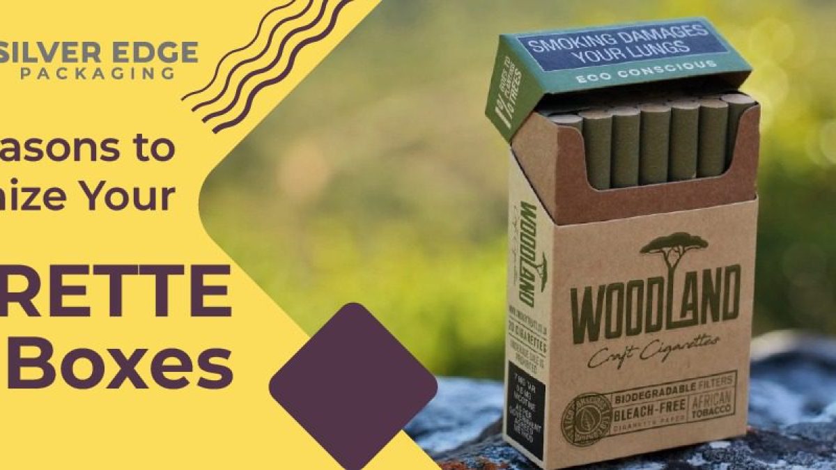 Reasons to Customize Your Empty Cigarette Boxes