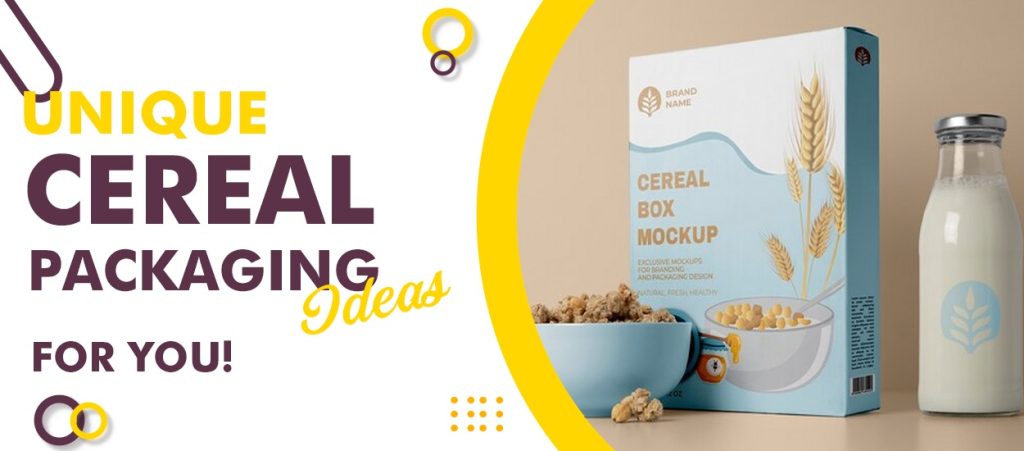 Unique Cereal Packaging Ideas for You!