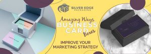 Amazing Ways Business Card Boxes Improve Your Marketing Strategy