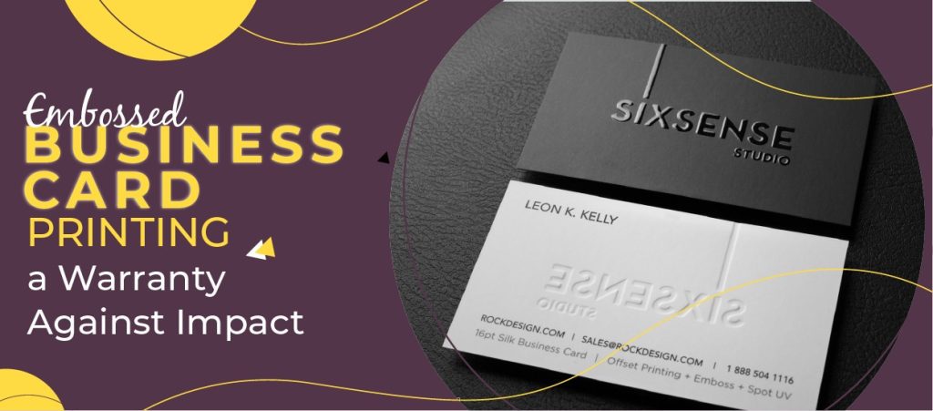 Embossed Business Card Printing Offers a Warranty Against Impact