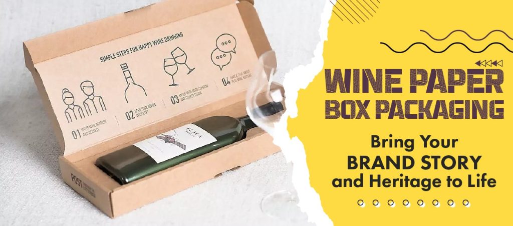 Wine Paper Box Packaging – Bring Your Brand Story and Heritage to Life