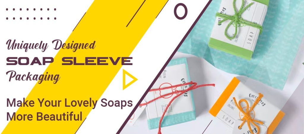 Uniquely-Designed-Soap-Sleeve-Packaging