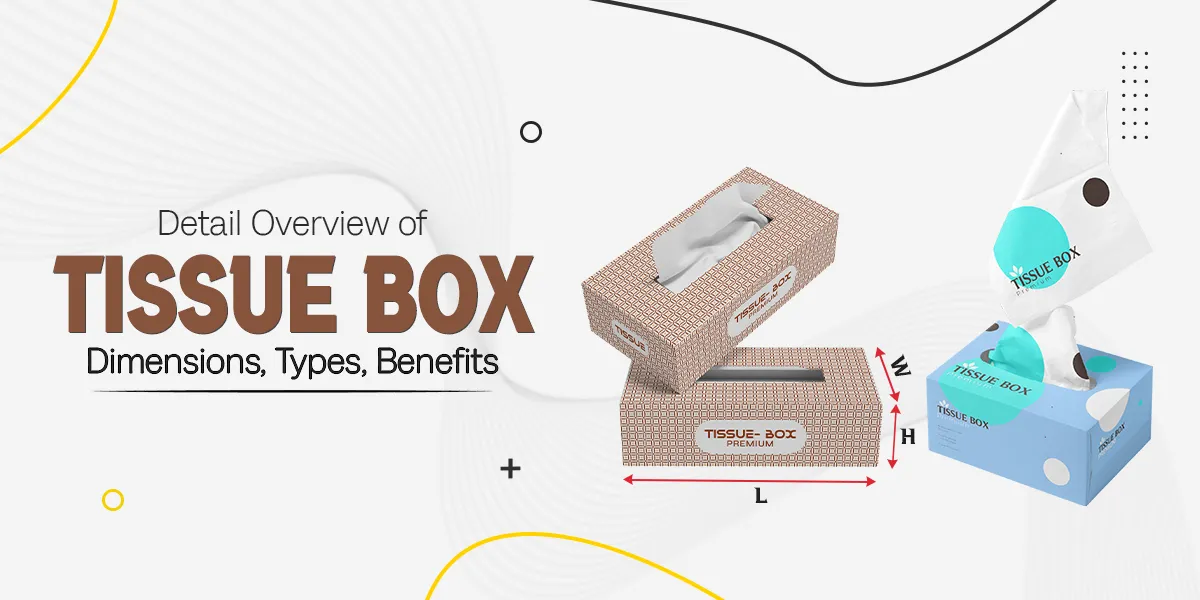 Detail Overview of Tissue Box Dimensions, Types, Benefits
