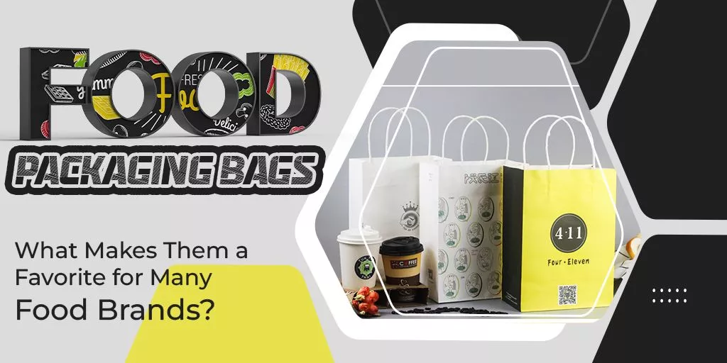 Food-Packaging-Bags-What-Makes-Them-a-Favorite-for-Many-Food-Brands