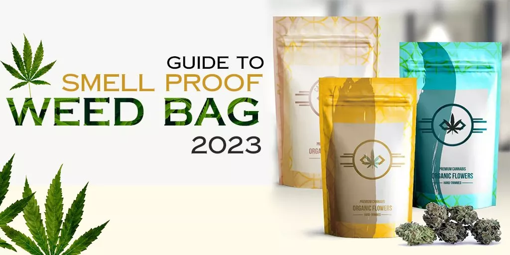 Guide to Smell Proof Weed Bag 2023 intro