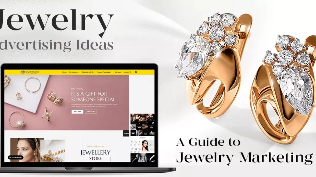 Jewelry Advertising Ideas A Guide to Jewelry Marketing