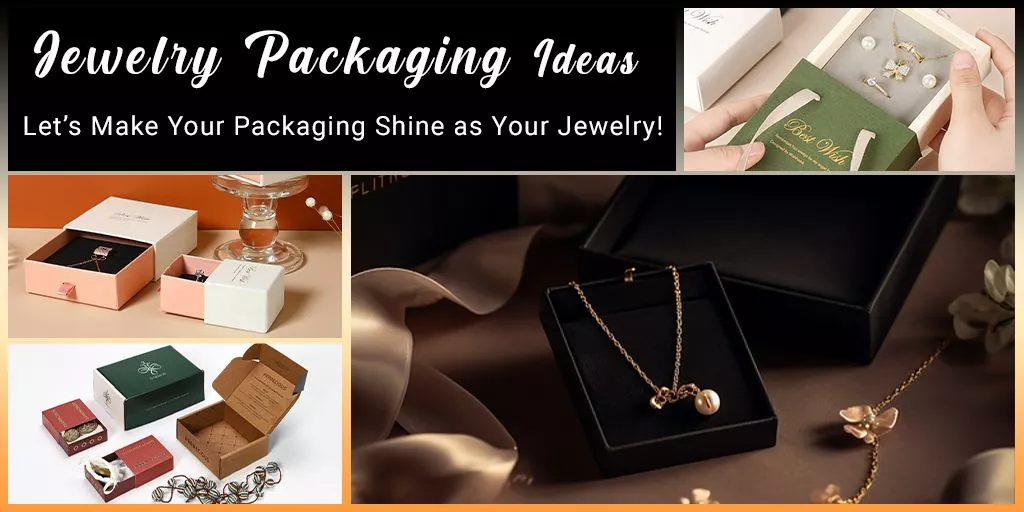 Creative Jewelry Packaging Ideas