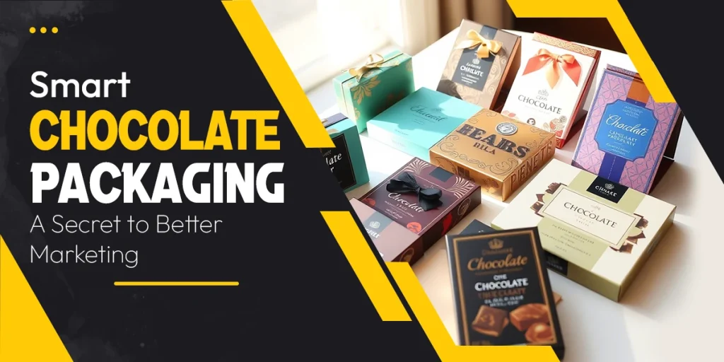 Smart Chocolate Packaging A Secret to Better Marketing