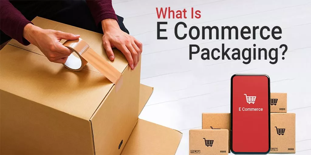 What-Is-E-Commerce-Packaging
