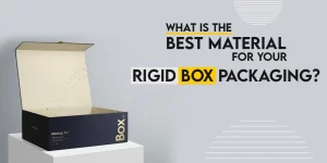 What-Is-The-Best-Material-For-Your-Rigid-Box-Packaging