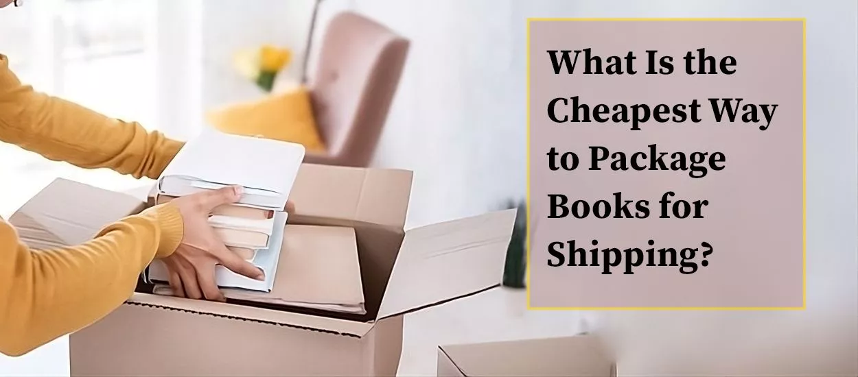 What Is the Cheapest Way to Package Books for Shipping?