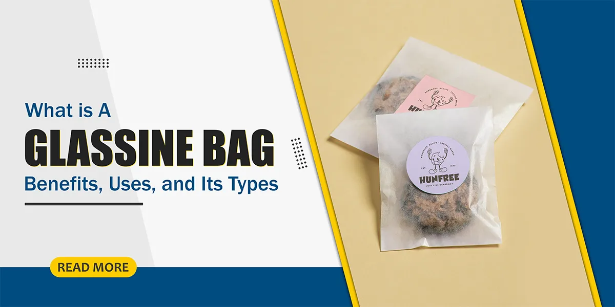 What is A Glassine Bag Benefits, Uses, and Its Types
